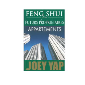 FENGSHUI POUR FUTURS PROPRIÉTAIRES - APPARTEMENT (JOEY YAP)